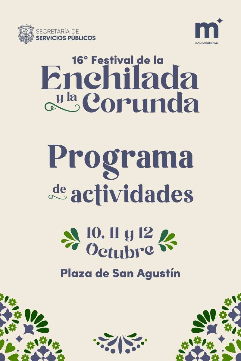 Este sábado, Morelia celebra la gastronomía y tradición con el Festival de la Enchilada y la Corunda